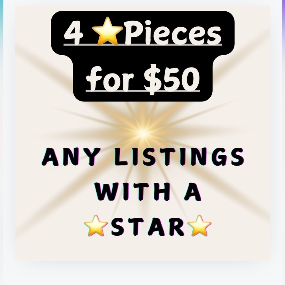 Choose ANY 4 items with a ⭐️ in the title  for $50!